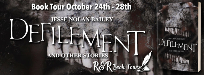 Welcome to the book tour for Defilement, a terrifying collection of short stories by Jesse Nolan Bailey